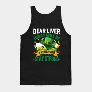 Dear Liver Today Will Be Tough Stay Strong Tank Top